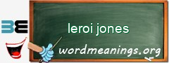 WordMeaning blackboard for leroi jones